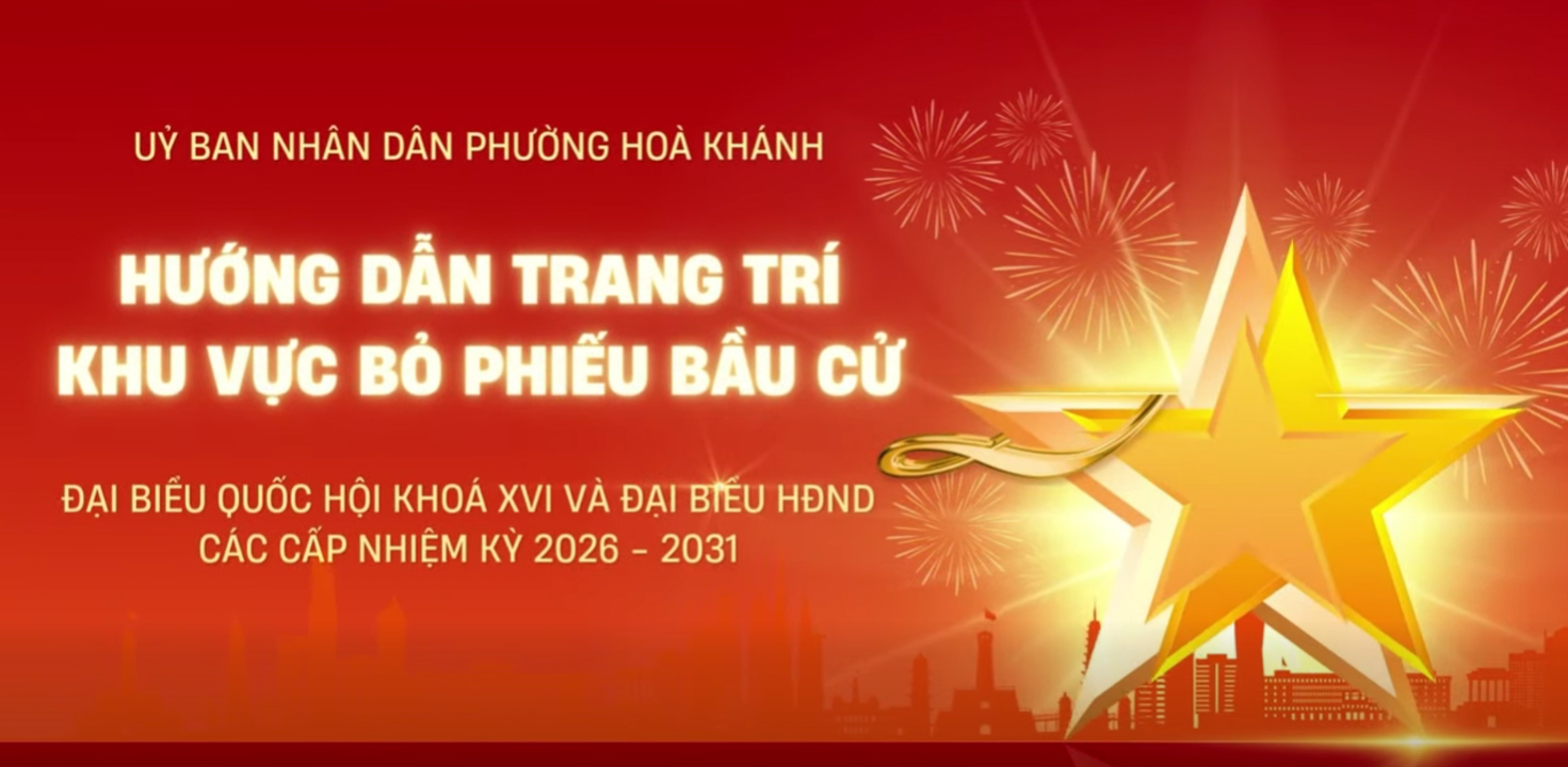 Hướng dẫn trang trí khu vực bỏ phiếu bầu cử đại biểu Quốc hội khoá XVI và đại biểu HĐND các cấp nhiệm kỳ 2026 – 2031